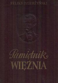 Pamiętnik więźnia - Feliks Dzierżyński