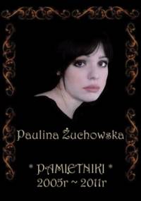 Pamiętniki 2005-2011 - Żuchowska Paulina