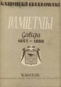 Pamiętniki. Galicja (1843-1880) - Kazimierz Chłędowski
