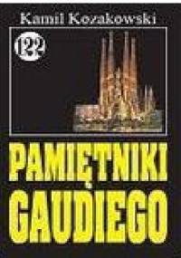 Pamiętniki Gaudiego - Kamil Kozakowski