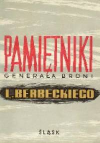 Pamiętniki generała broni L. Berbeckiego - Leon Berbecki