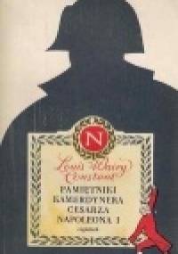 Pamiętniki kamerdynera cesarza Napoleona I - Louis Wairy Constant