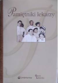 Pamiętniki lekarzy - praca zbiorowa