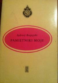 Pamiętniki moje - Jędrzej Rogoyski