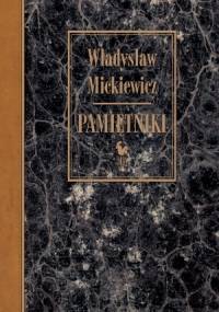 Pamiętniki - Władysław Mickiewicz