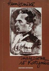 Pamiętniki znalezione w Katyniu - praca zbiorowa