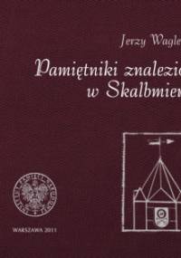 Pamiętniki znalezione w Skalbmierzu - Jerzy Waglewski