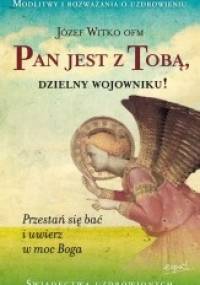 Pan jest z Tobą, dzielny wojowniku - Józef Witko OFM
