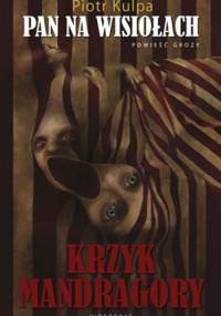 Pan na Wisiołach. Krzyk Mandragory - Piotr Kulpa