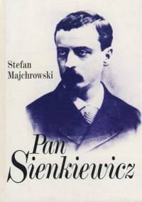 Pan Sienkiewicz - Stefan Majchrowski