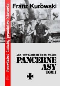 Pancerne Asy. T. 1, Ich powołaniem była walka - Franz Kurowski
