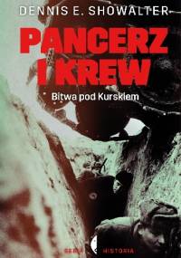 Pancerz i krew. Bitwa pod Kurskiem - Dennis Showalter