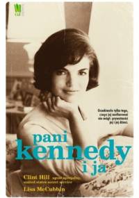 Pani Kennedy i ja - Lisa McCubbin, Clint Hill