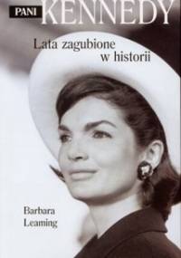 Pani Kennedy. Lata zagubione w historii - Barbara Leaming