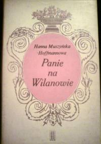 Panie na Wilanowie - Hanna Muszyńska-Hoffmannowa