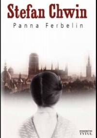 Panna Ferbelin - Stefan Chwin