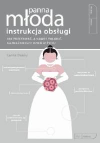Panna Młoda. Instrukcja obsługi - Carrie Denny