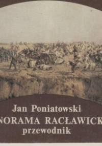 Panorama Racławicka. Przewodnik - Jan Poniatowski