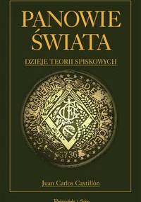 Panowie świata. Dzieje teorii spiskowych - Juan Carlos Castillon