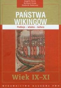 Państwa Wikingów. Podboje - władza - kultura. Wiek IX-XI