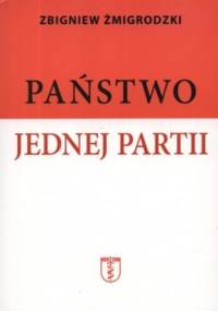 Państwo jednej partii - Zbigniew Żmigrodzki