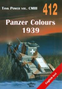 Panzer Colours 1939. Tank Power vol.CMIII 412 - Janusz Ledwoch
