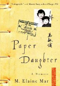 Paper Daughter: A Memoir - M. Elaine Mar