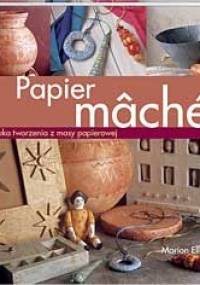 Papier mâché - Marion Elliot
