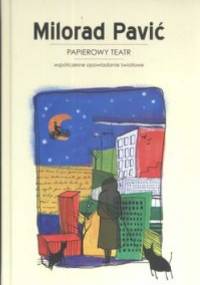 Papierowy teatr - Milorad Pavić