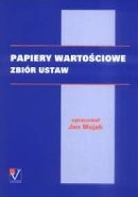 Papiery wartościowe. Zbiór ustaw. - Jan Mojak