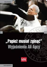 Papież musiał zginąć. Wyjaśnienia Ali Agcy - Andrzej Grajewski