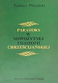 Paradoks w nowożytnej filozofii chrześcijańskiej - Tadeusz Płużański