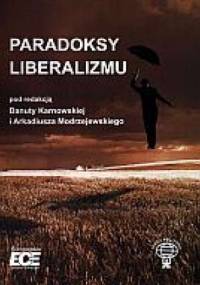 Paradoksy liberalizmu - Danuta Karnowska, Arkadiusz Modrzejewski
