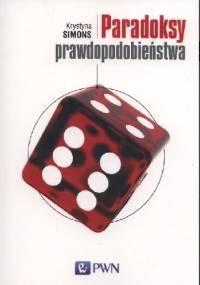 Paradoksy prawdopodobieństwa - Krystyna Simons