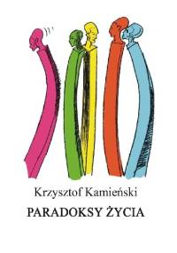 Paradoksy życia - Kamieński Krzysztof