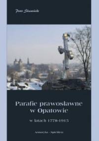 Parafie prawosławne w Opatowie w latach 1778-1915 - Piotr Sławiński