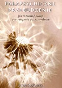 Parapsychiczne przebudzenie - Jane Roberts
