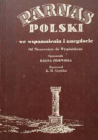 Parnas Polski we wspomnieniu i anegdocie. - Halina Przewoska