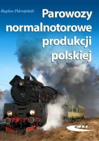 Parowozy normalnotorowe produkcji polskiej - Bogdan Pokropiński