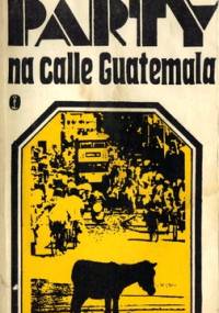 Party na calle Guatemala - Janusz Odrowąż-Pieniążek