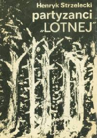 Partyzanci "Lotnej" - Henryk Strzelecki