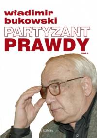 Partyzant prawdy. Tom II - Władimir Bukowski