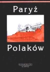 Paryż Polaków t.1 - Jakóbczyk Stanisław - Stanisław Jakóbczyk