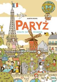 Paryż - znam to miasto - Judith Drews
