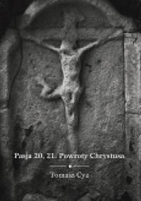 Pasja 20, 21. Powroty Chrystusa - Tomasz Cyz