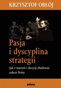 Pasja i dyscyplina strategii - Krzysztof Obłój