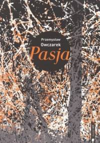 Pasja - Przemysław Owczarek