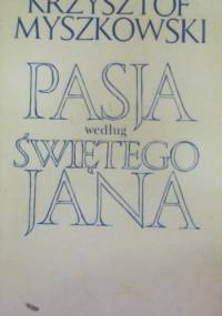 Pasja według świętego Jana - Krzysztof Myszkowski