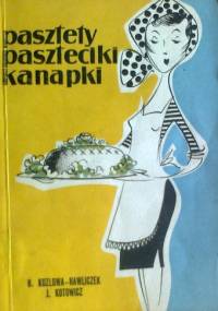Pasztety, paszteciki, kanapki - J. Kotowicz, H. Kuzlowa-Hawliczek