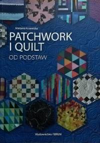 Patchwork i quilt od podstaw - Marzena Krzewicka
